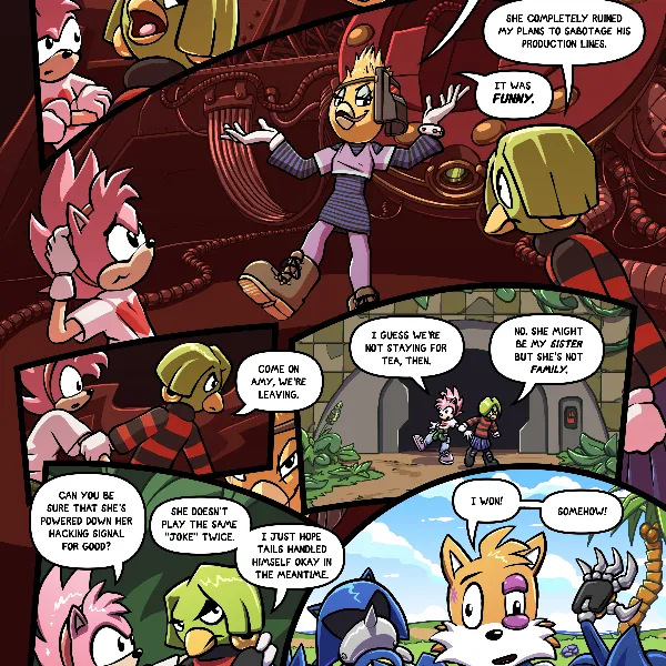 Tekno and Cynthia explain their whole deal to Amy. Cynthia seems to enjoy winding Tekno up and Tekno for her part is extremely wound up. Amy and Tekno leave the bunker now that Cyntia has deactivated the Metalix and we see tails, back at the Emerald Hill, battered and bruised in a piled of deactivated Metalix.